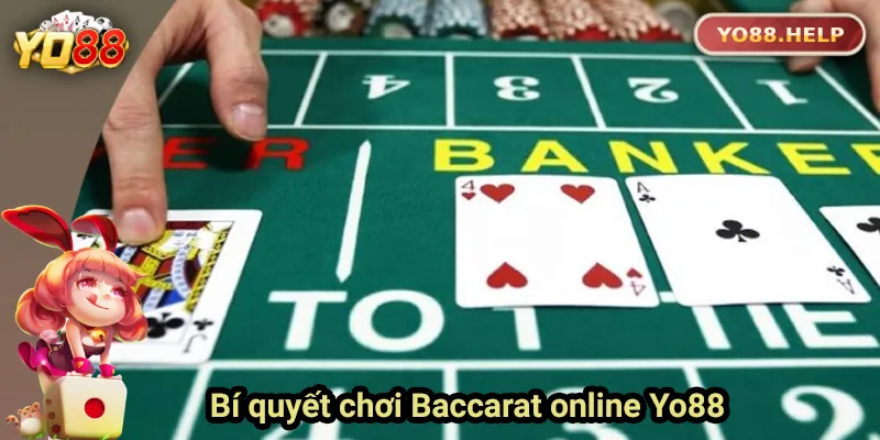 Baccarat Online – Hướng Dẫn Chơi Và Mẹo Dễ Thắng Tại Yo88 Bí quyết chơi Baccarat online dễ thắng tại Yo88