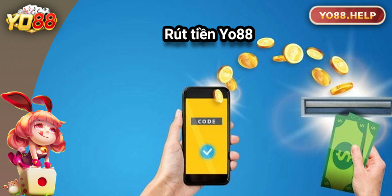 Cách Rút Tiền Yo88 An Toàn Và Nhanh Chóng Cho Người Chơi