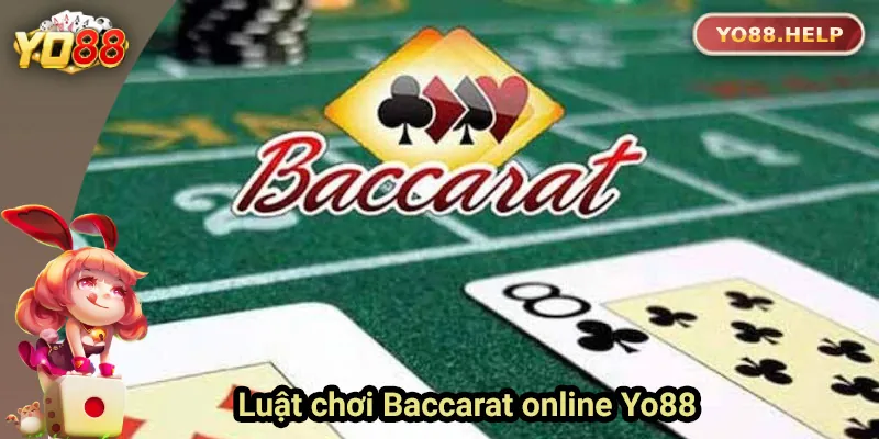 Baccarat Online – Hướng Dẫn Chơi Và Mẹo Dễ Thắng Tại Yo88 Hướng dẫn luật chơi Baccarat online cơ bản